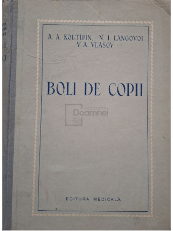 A. A. Koltipin - Boli de copii - 1955 - Cartonata