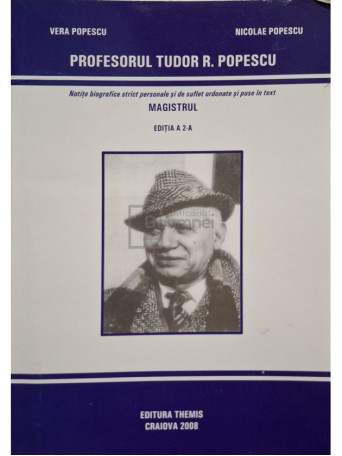 Vera Popescu - Profesorul Tudor Radu Popescu - Memorii - 2008 - Brosata