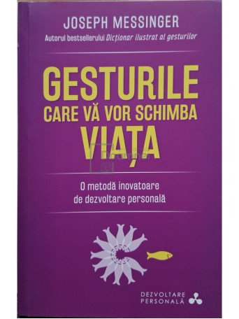 Joseph Messinger - Gesturile care va vor schimba viata - 2016 - Brosata