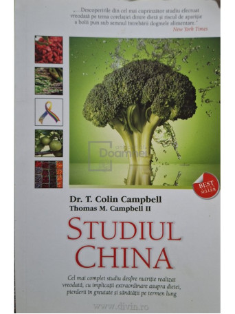 T. Colin Campbell - Studiul China, cel mai complet studiu despre nutritie - 2012 - Brosata