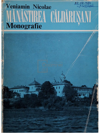 Veniamin Nicolae - Manastirea caldarusani - Monografie - 1973 - Brosata