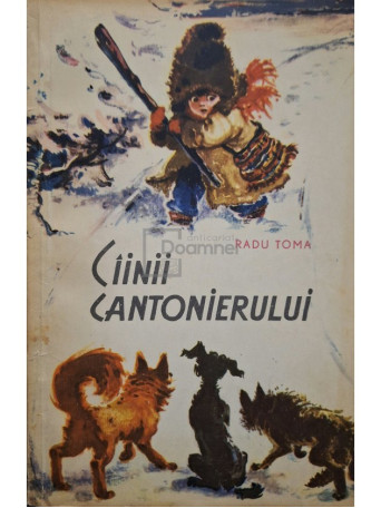 Radu Toma - Cainii cantonierului - 1964 - Brosata