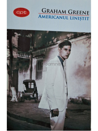 Graham Greene - Americanul linistit - 2018 - Brosata