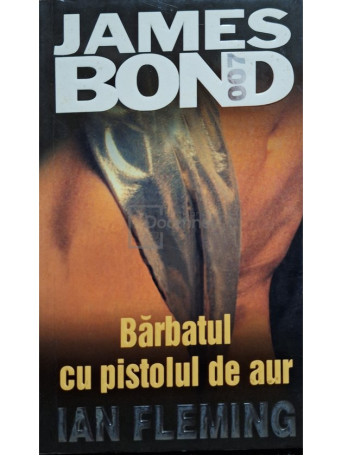 Ian Fleming - James Bond, vol. 14 - Barbatul cu pistolul de aur - 2004 - Brosata