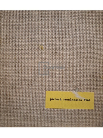 Mircea Deac - Pictura romaneasca 1964 - 1965 - Cartonata