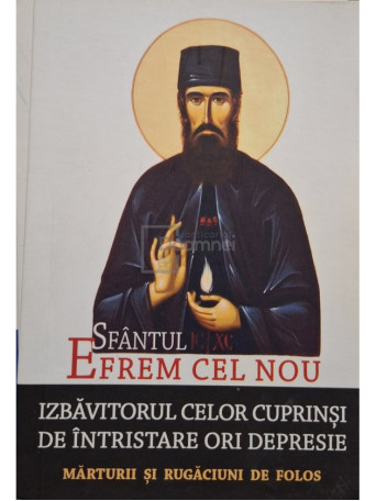 L. S. Desartovici - Sfantul Efrem Cel Nou, izbavitorul celor cuprinsi de intristare ori depresie - 2015 - Brosata