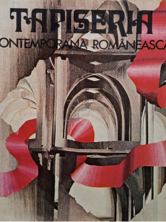 Mircea Grozdea - Tapiseria contemporana romaneasca - 1982 - Cartonata