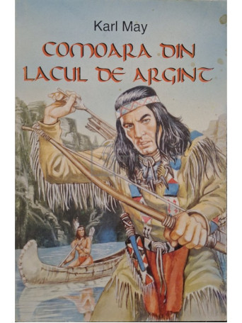 Karl May - Comoara din lacul de argint - 1994 - Brosata