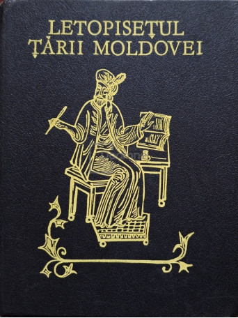 Grigore Ureche, Miron Costin, Ion Neculce - Letopisetul Tarii Moldovei - 1990 - Cartonata