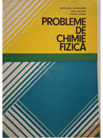 Ortansa Landauer - Probleme de chimie fizica - 1978 - Cartonata