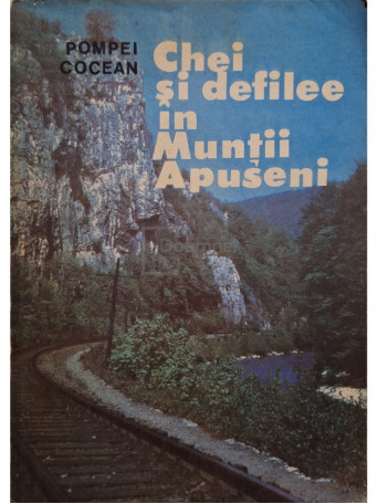 Pompei Cocean - Chei si defilee in Muntii Apuseni - 1988 - Brosata