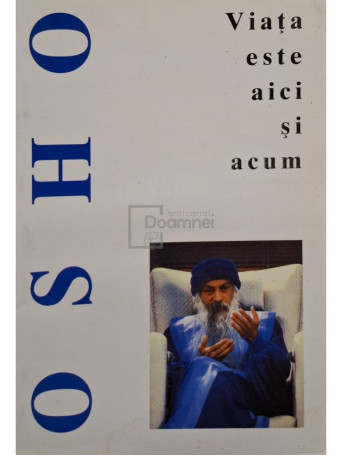 Osho - Viata este aici si acum - Brosata