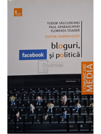 Tudor Salcudeanu - Bloguri, facebook si politica - 2009 - Brosata