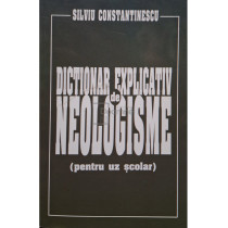 Dictionar explicativ de neologisme (pentru uz scolar)