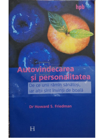 Howard S. Friedman - Autovindecarea si personalitatea - 2002 - Brosata