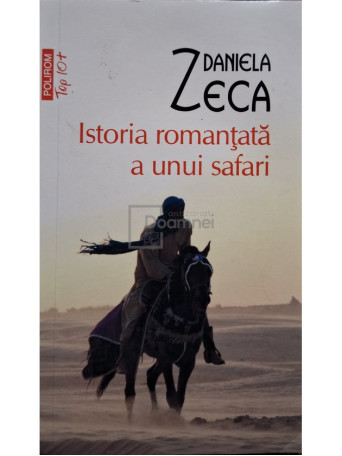 Daniela Zeca - Istoria romantata a unui safari - 2011 - Brosata