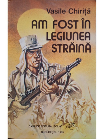 Vasile Chirita - Am fost in Legiunea Straina - 1995 - Brosata