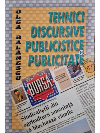 Olga Balanescu - Tehnici discursive publicistice si publicitate - 2006 - Brosata