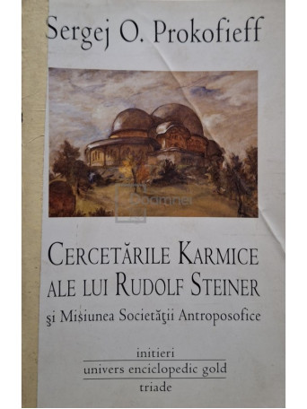 Sergej O. Prokofieff - Cercetarile karmice ale lui Rudolf Steiner - 2012 - Brosata