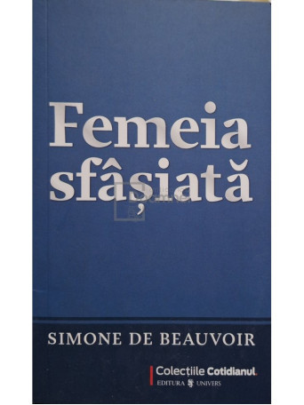 Simone de Beauvoir - Femeia sfasiata - 2009 - Brosata