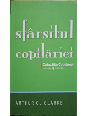 Arthur C. Clarke - Sfarsitul copilariei - 2008 - Brosata