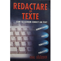 Redactare de texte. Cum sa scriem corect un text administrativ, politic, publicitar, publicistic