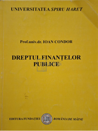 Ioan Condor - Dreptul finantelor publice - 2006 - Brosata