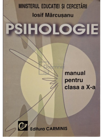 Iosif Marcusanu - Psihologie - Manual pentru clasa a X-a - 2004 - Brosata