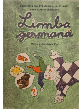 Grete Kalster Ungureanu - Limba germana - Manual pentru clasa a II-a - 1992 - Brosata