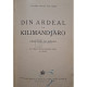 August Von Spiess - Din Ardeal la Kilimandjaro - 1942 - Cartonata