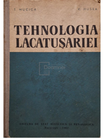 Teodor Mucica - Tehnologia lacatusariei - 1962 - Cartonata