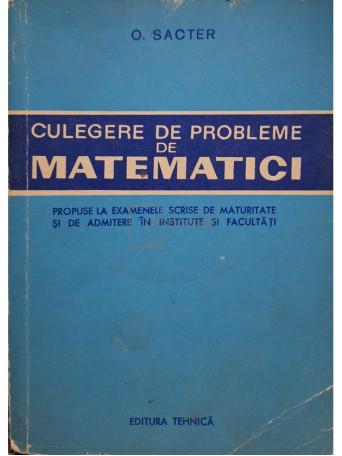 O. Sacter - Culegere de probleme de matematici - 1965 - Brosata