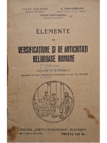 Iuliu Valaori - Elemente de versificatiune si de antichitati religioase romane, clasa VI liceala - 1930 - Brosata