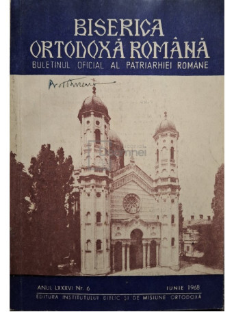 I. Gagiu (red.) - Biserica Ortodoxa Romana, anul LXXXVI, nr. 6 - iunie 1968 - 1968 - Brosata