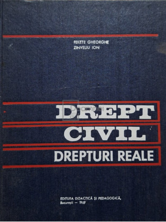 Fekete Gheorghe - Drept civil - Drepturi reale - 1969 - Cartonata