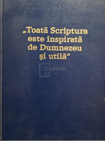 Toata Scriptura este inspirata de Dumnezeu si utila - 1994 - Cartonata