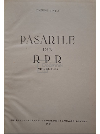 D. Lintia - Pasarile din R.P.R., vol. al II-lea - 1954 - Cartonata