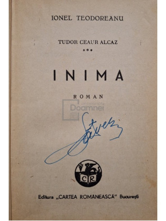 Ionel Teodoreanu - Tudor Ceaur Alcaz, vol. 3 - Inima - 1942 - Cartonata