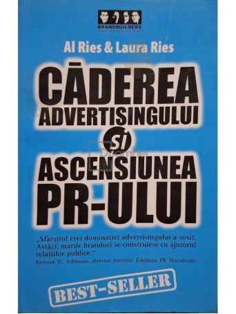 Al Ries - Caderea advertisingului si ascensiunea PR-ului - 2005 - Brosata