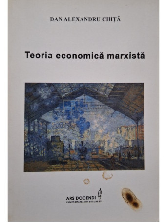 Dan Alexandru Chita - Teoria economica Marxista (semnata) - 2017 - Brosata