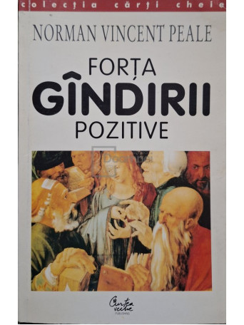 Norman Vincent Peale - Forta gandirii pozitive - 1999 - Brosata