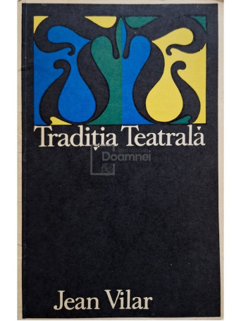 Jean Vilar - Traditia teatrala - 1968 - Brosata