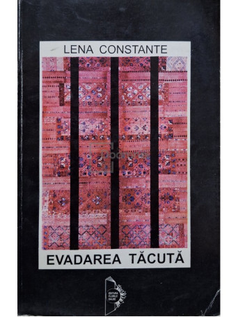 Lena Constante - Evadarea tacuta (semnata) - 1995 - Brosata