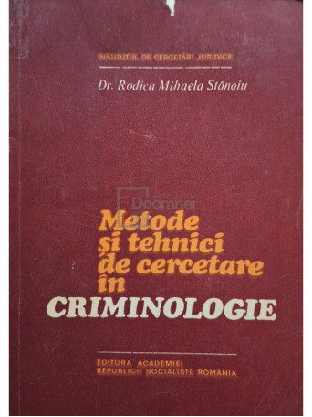 Rodica Mihaela Stanoiu - Metode si tehnici de cercetare in criminologie - 1981 - Brosata