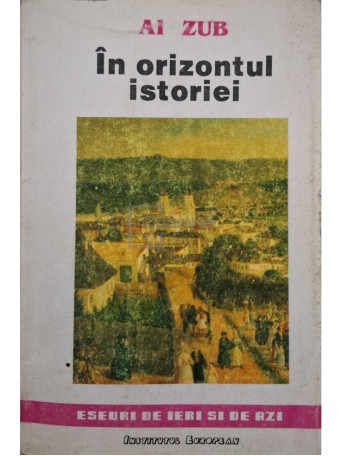 Alexandru Zub - In orizontul istoriei - 1994 - Brosata