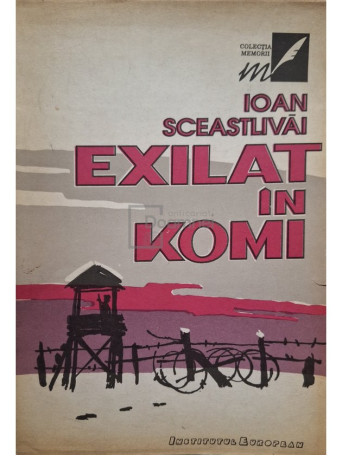 Ioan Sceastlivai - Exilat in Komi - 1993 - Brosata