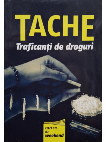 Tache - Traficanti de droguri - 2007 - Brosata