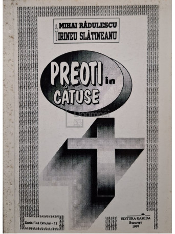 Mihai Radulescu - Preoti in catuse - 1997 - Brosata