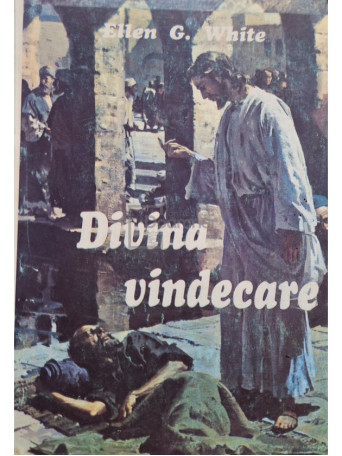 Ellen G. White - Divina vindecare - Brosata