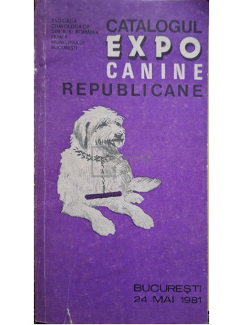 Catalogul Expo Canine Republicane - 1981 - Brosata